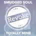 Cover art for "Smudged Soul — Totally Mine (Original Mix)"