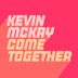 Cover art for "Kevin McKay — Come Together (Extended Mix)"