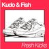 Cover art for "Kudo & Fish — Fresh Kicks (Original Mix)"