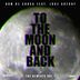 Cover art for "Dom de Sousa, Luke Antony — To the Moon and Back (Lee Harris Remix)"