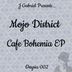 Cover art for "Mojo District — Cafe Bohemia (Help Me)"