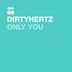 Cover art for "DIRTYHERTZ — Only You (Me & My Monkey & Gonza Rodriguez Remix)"