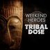 Cover art for "Weekend Heroes — Tribal Dose (Original Mix)"