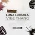 Cover art for "Luna Ludmila — Vibe Thang"