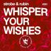 Cover art for "Strobe & Rubin — Whisper Your Wishes (Radio Edit)"