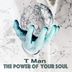 Cover art for "T Man — The Power of Your Soul (Original Mix) (D'Flame)"