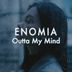 Cover art for "ENOMIA — Outta My Mind"