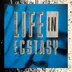 Cover art for Life in Ecstasy