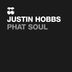 Cover art for "Justin Hobbs — Phat Soul (Original Mix)"