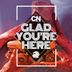 Cover art for Glad You're Here