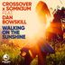 Cover art for "Crossfire, Somn3um — Walking on the Sunshine feat. Dan Bowskill (Extended Mix)"