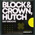 Cover art for "Block & Crown, Hutch — Dat Groove"