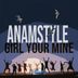 Cover art for "AnAmStyle — Girl Your Mine"