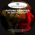 Cover art for "Future Grooves — An Indepth Concept"