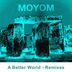 Cover art for "Moyom — A Better World (Lilith, My Mother remix)"