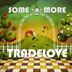 Cover art for "Tradelove — Some More (Original Mix)"