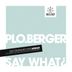 Cover art for "Plo.berger — Say What (Francesco Ballatos Salto Mortale Remix)"