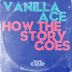 Cover art for "Vanilla Ace — How The Story Goes"