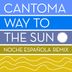 Cover art for "Cantoma — Way to the Sun (Noche Española Remix)"