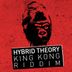 Cover art for "Hybrid Theory — King Kong Riddim"