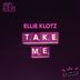 Cover art for "Ellie Klotz — Take Me (Extended Mix)"