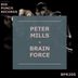 Cover art for "Peter Mills — Brain Force (Original Mix)"