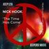 Cover art for "Nick Hook — The Time Has Come (Original Mix)"