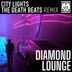 Cover art for "Diamond Lounge — City Lights (The Death Beats Remix)"