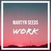 Cover art for "Martyn Seeds — Work"