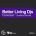 Cover art for "Better Living DJs — Forecast (Audica Remix)"