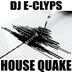 Cover art for "DJ E-Clyps — House Quake"