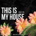 Cover art for This Is My House