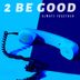 Cover art for "2 Be Good — 2 Be Good Intro"