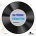 Cover art for "DJ PIZZINI — I Want You (original mix)"