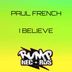 Cover art for "DJ Paul French — I Believe"