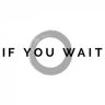 If You Wait
